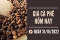 Gia ca phe ngay 31-10